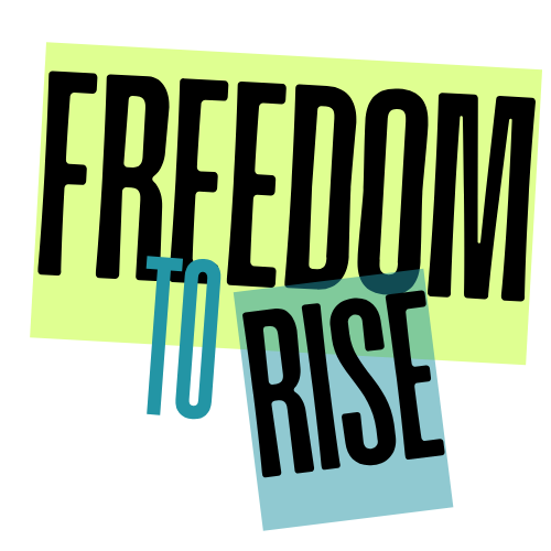Freedom To Rise